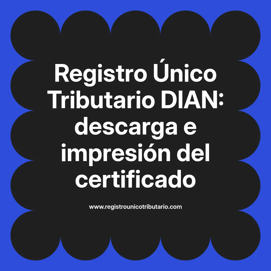 Imagen destacada sobre registro unico tributario dian y su descarga para trámites fiscales