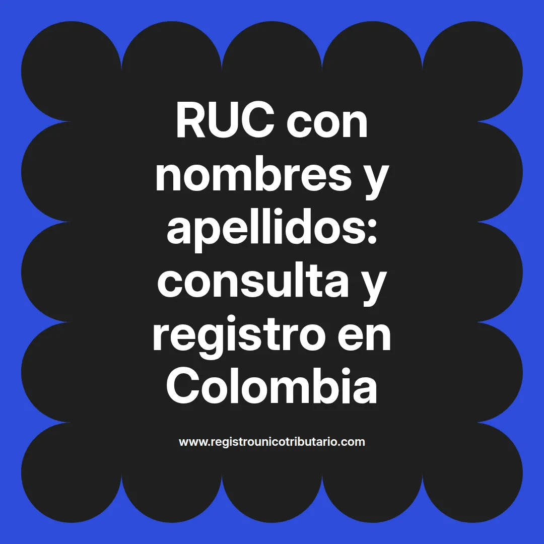Imagen que ilustra la importancia del ruc con nombres y apellidos en Colombia para contratistas y empresas