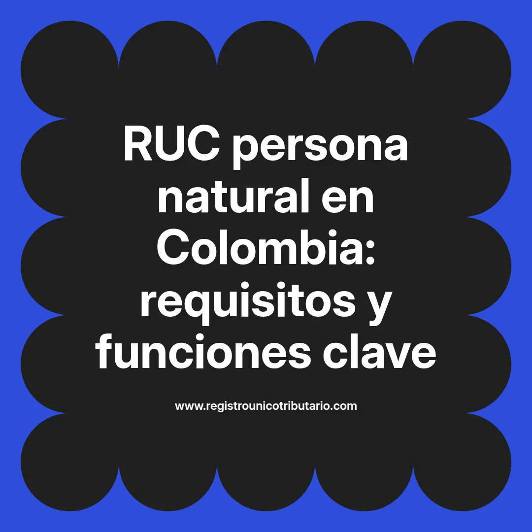 Imagen destacada sobre ruc persona natural en Colombia y sus requisitos para registro y pago de impuestos