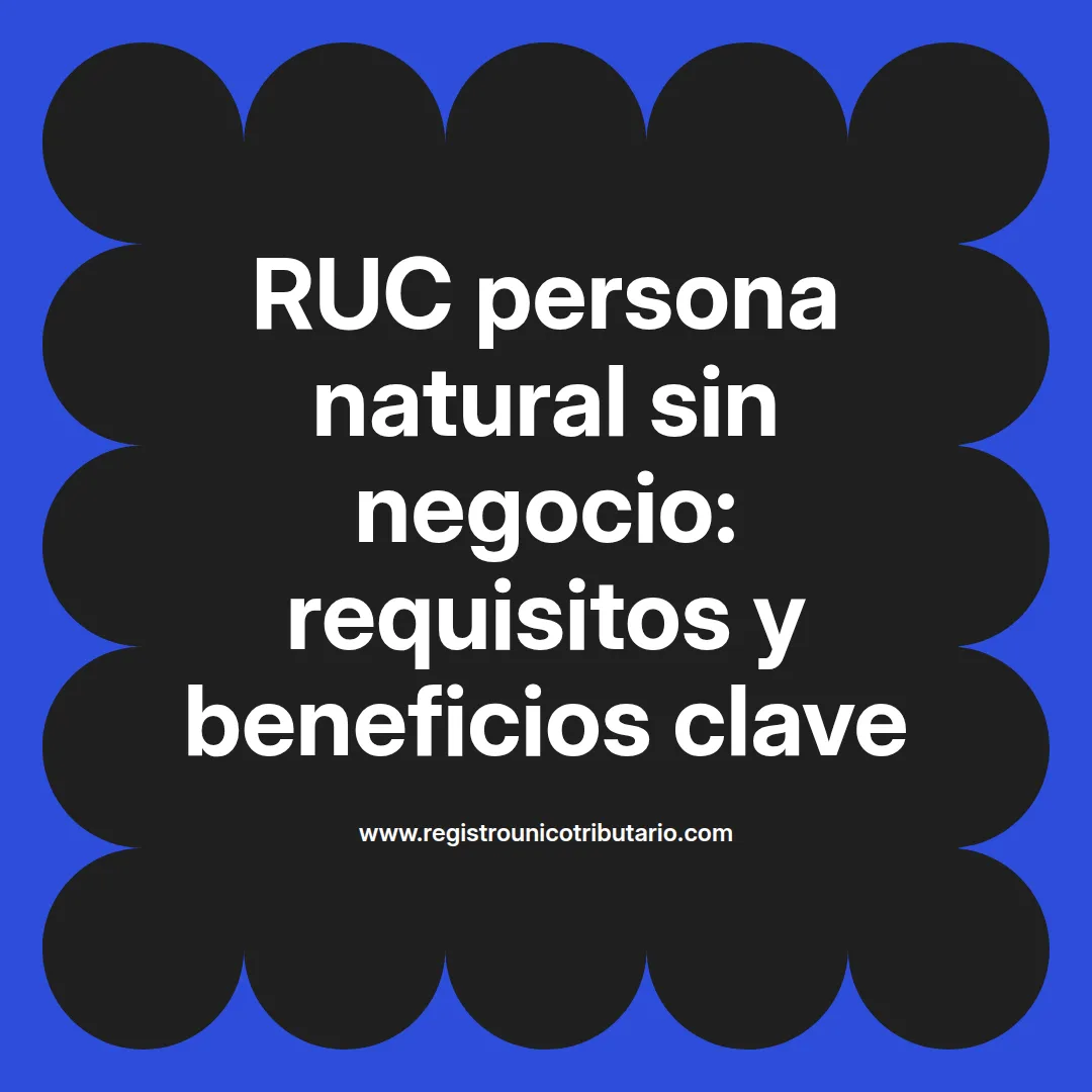 Imagen destacada sobre ruc persona natural sin negocio y cómo reactivar su inscripción en SUNAT