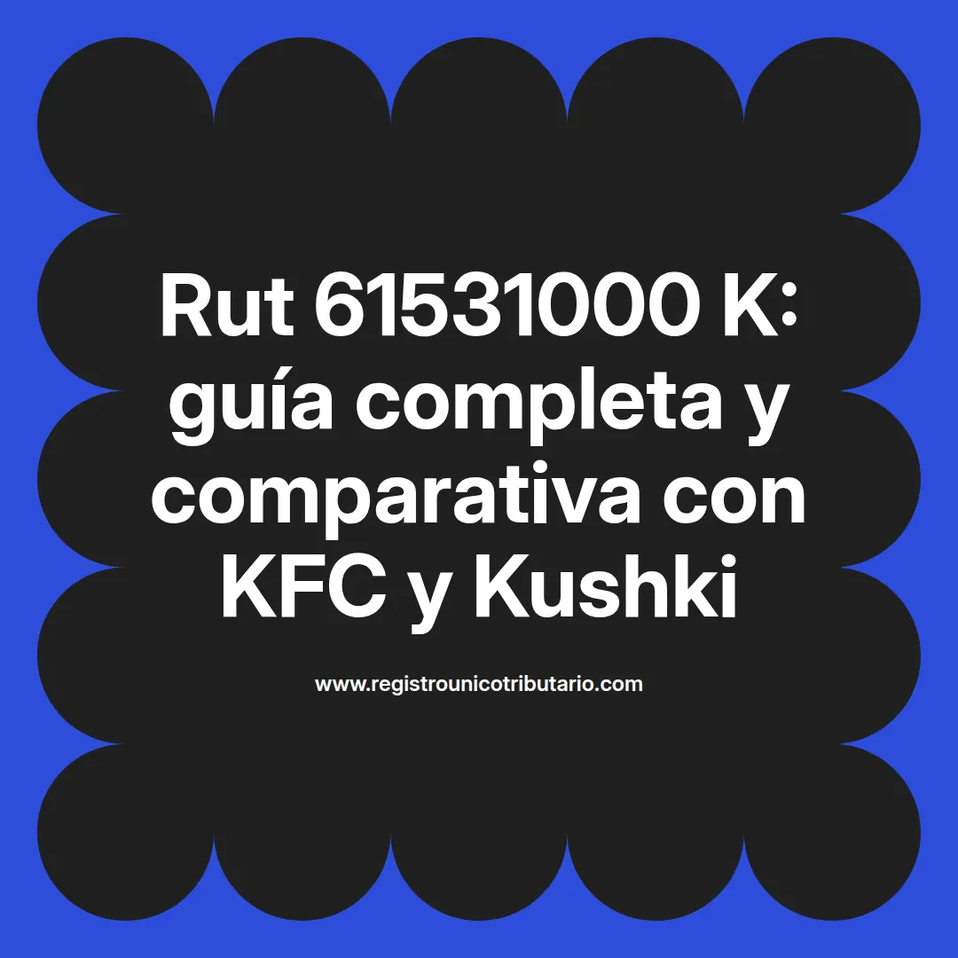 Imagen destacada sobre rut 61531000 k y su relación con el rut de kfc en Colombia