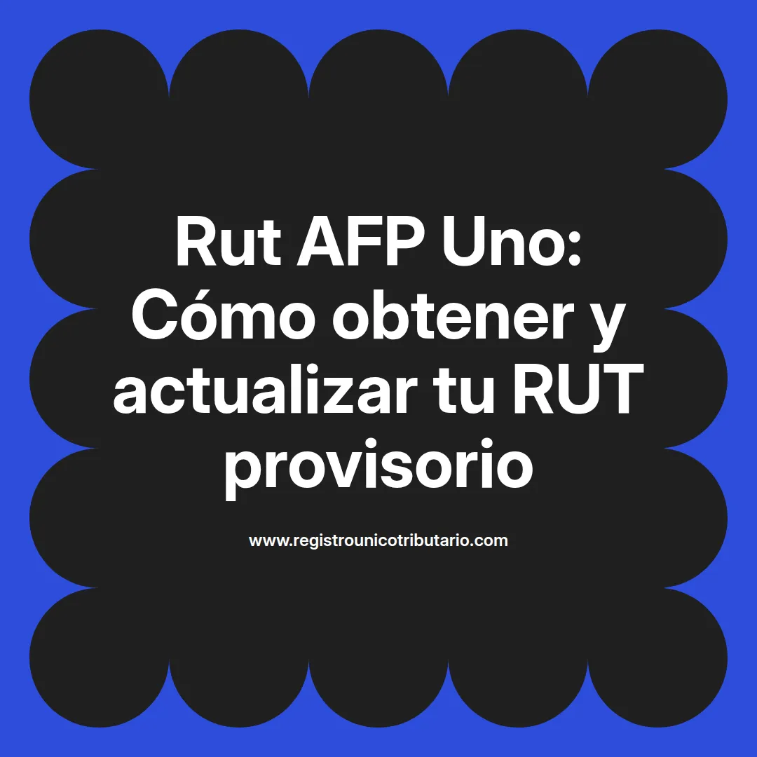 Imagen destacada sobre cómo actualizar rut afp uno y obtener documentación necesaria