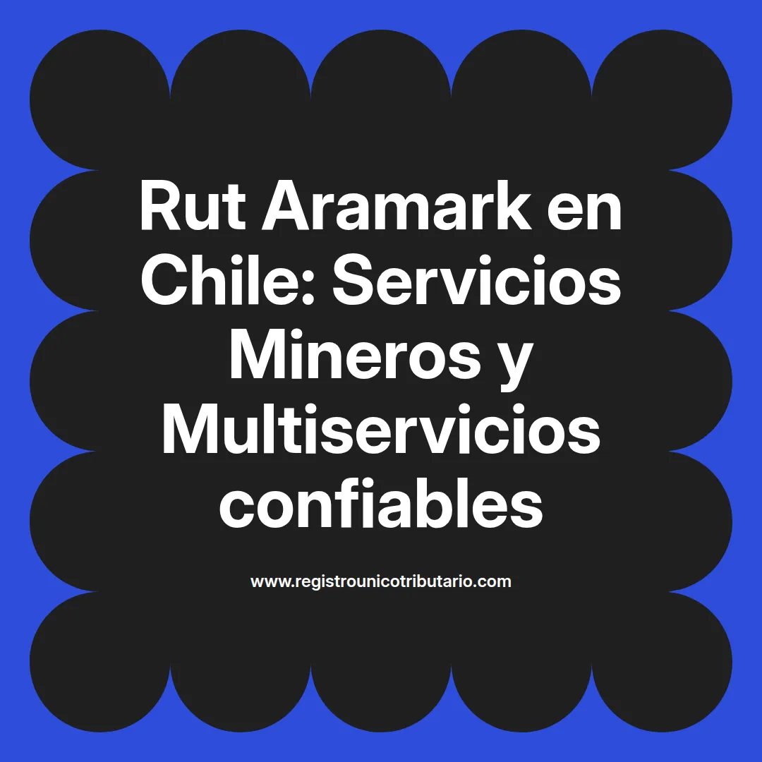 Imagen destacada sobre rut aramark y sus servicios mineros y remotos en Chile