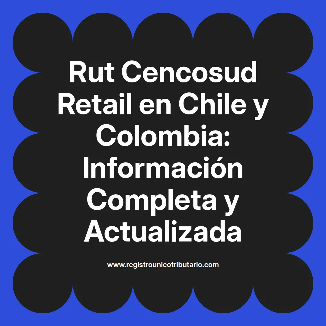 Imagen sobre rut cencosud retail en Chile y su relación con la empresa Cencosud Retail S A