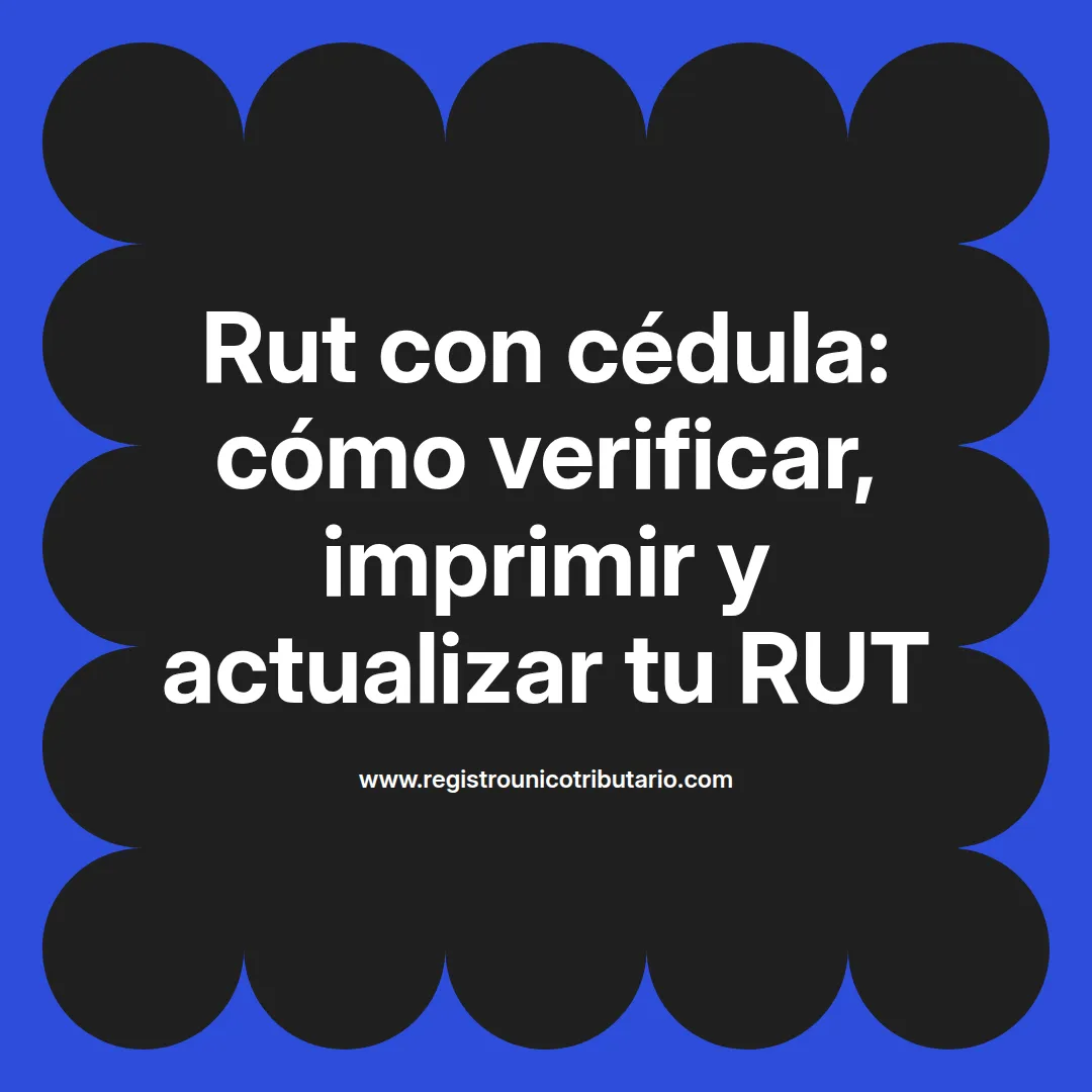 Imagen destacada sobre rut con cedula y cómo verificarlo para trámites administrativos