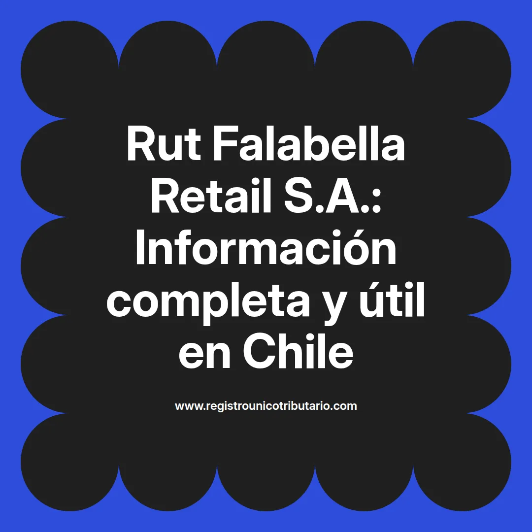 Imagen destacada sobre rut falabella retail s a y su importancia en Chile