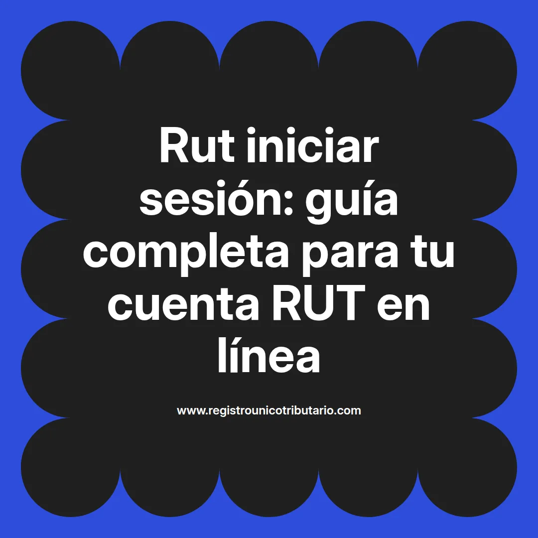 Imagen destacada sobre rut iniciar sesion y gestión de cuentas bancarias en línea