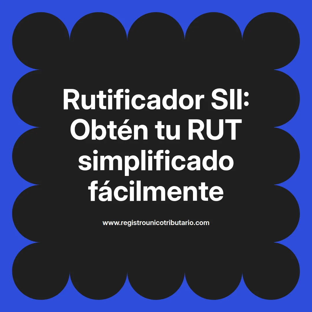 Imagen destacada sobre rutificador sii y su uso en la obtención de rut simplificado en Colombia