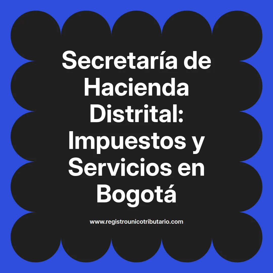 Imagen destacada sobre secretaria hacienda distrital y sus servicios en Cartagena y Bogotá