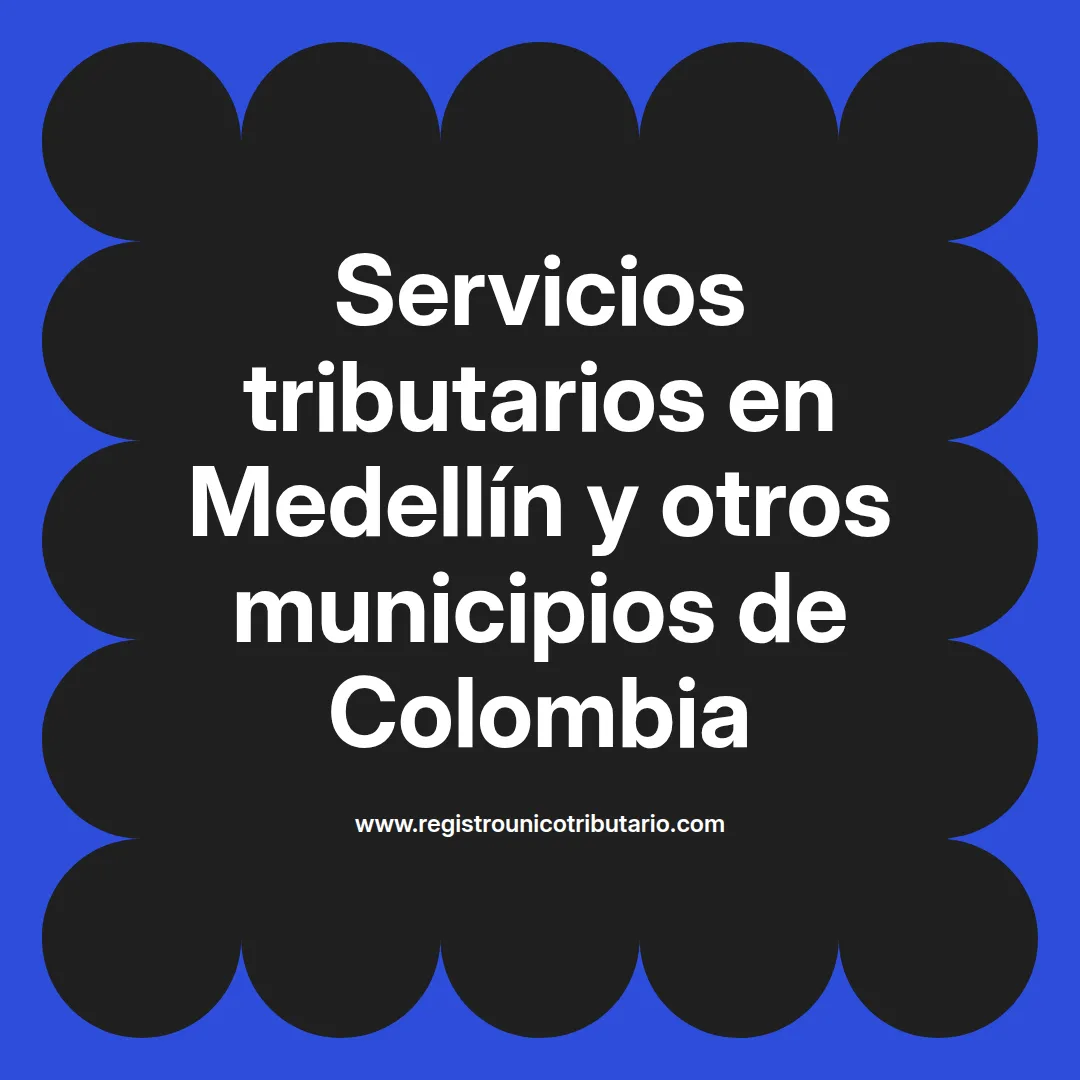 Imagen destacada sobre servicios tributarios en Medellín y gestión tributaria en el municipio