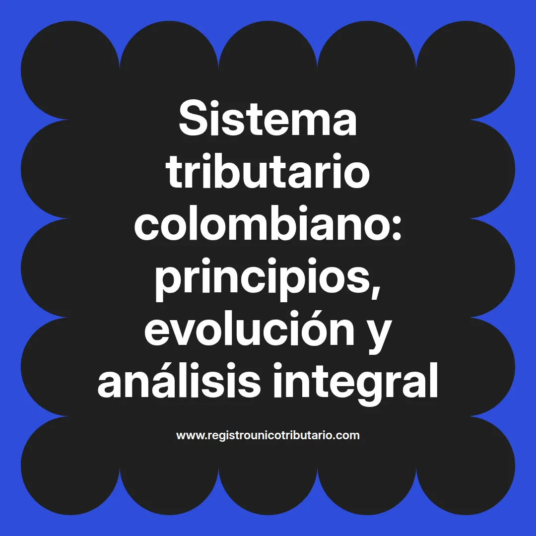 Imagen destacada sobre el sistema tributario colombiano y sus características principales
