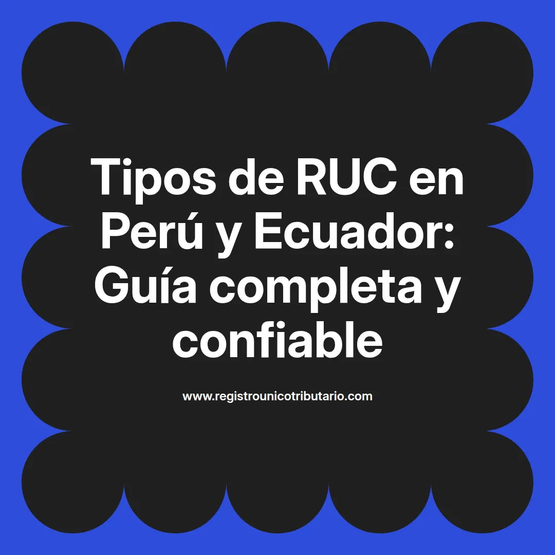 Imagen sobre tipos de ruc y su importancia en negocios en Perú y Ecuador