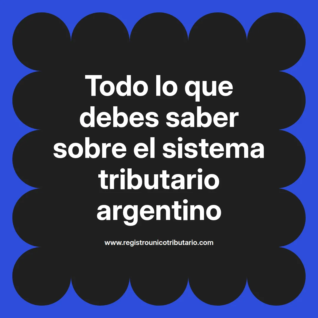 Imagen destacada sobre sistema tributario argentino y sus características fundamentales