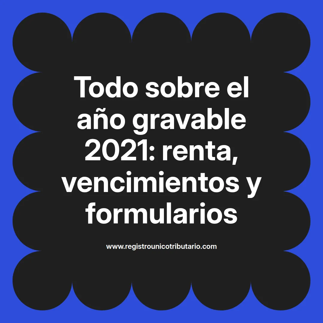 Imagen informativa sobre el año gravable 2021 y el calendario tributario correspondiente