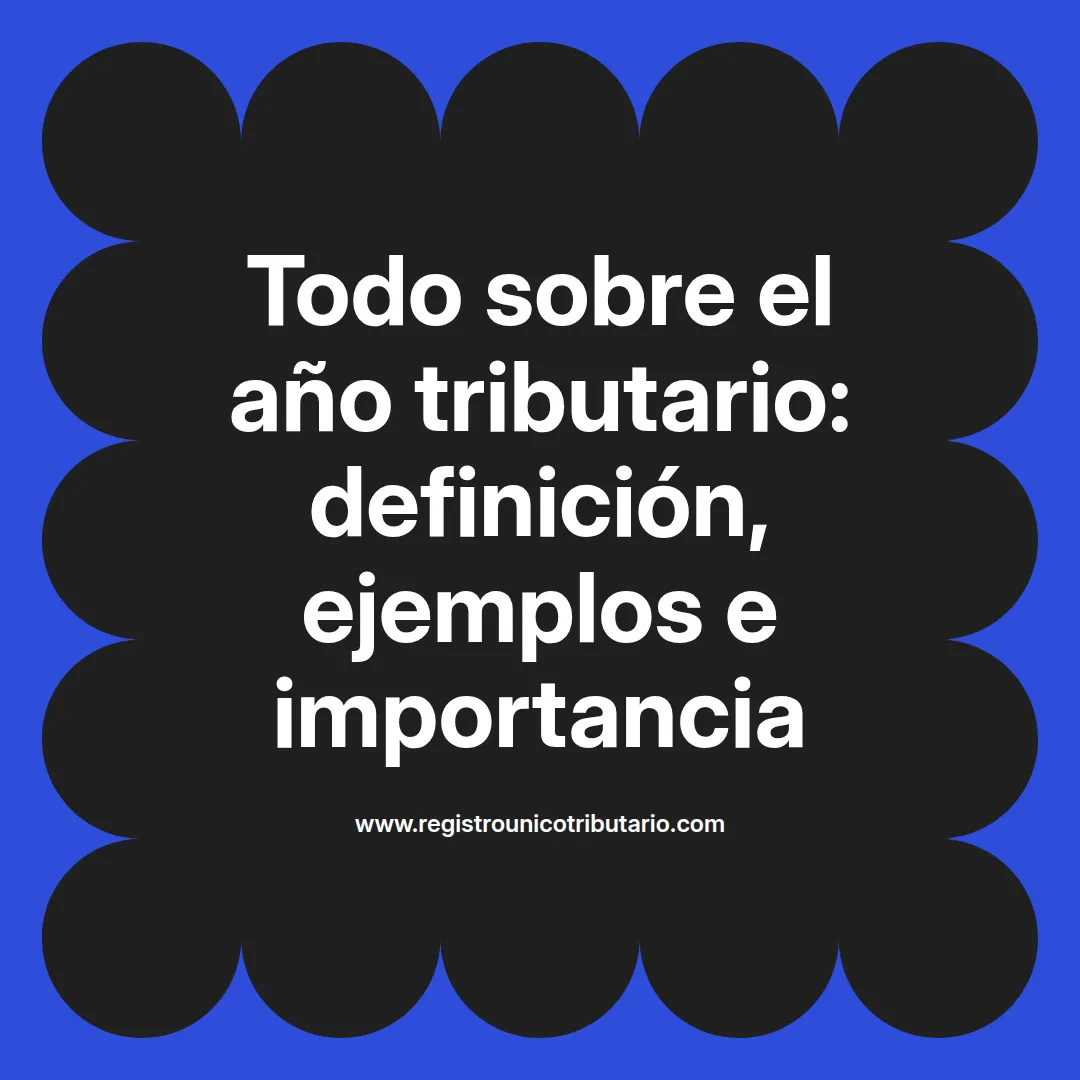 Imagen destacada sobre el año tributario y sus fechas en Chile para el año tributario 2025
