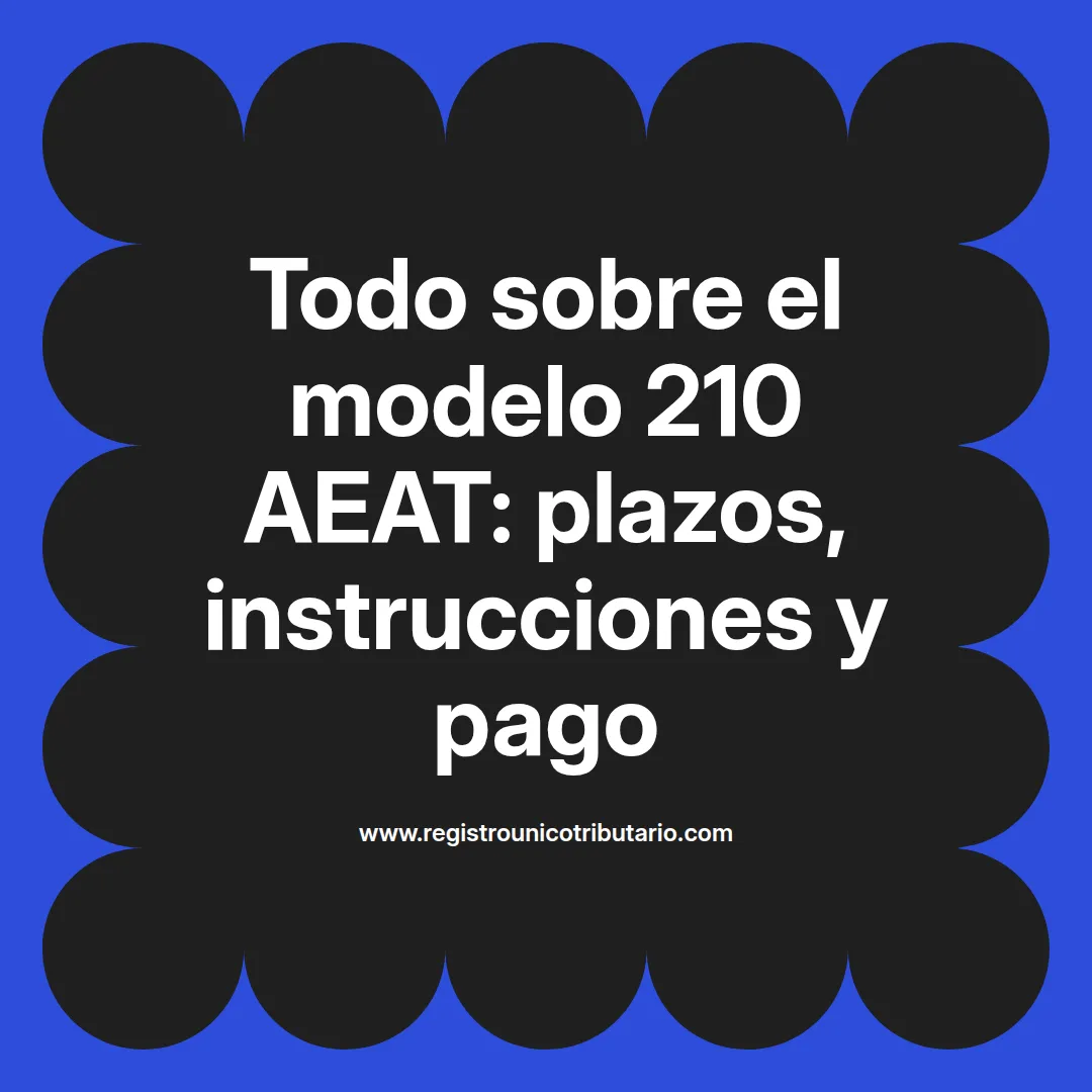 Imagen destacada del modelo 210 aeat y detalles sobre su presentación telemática y plazos