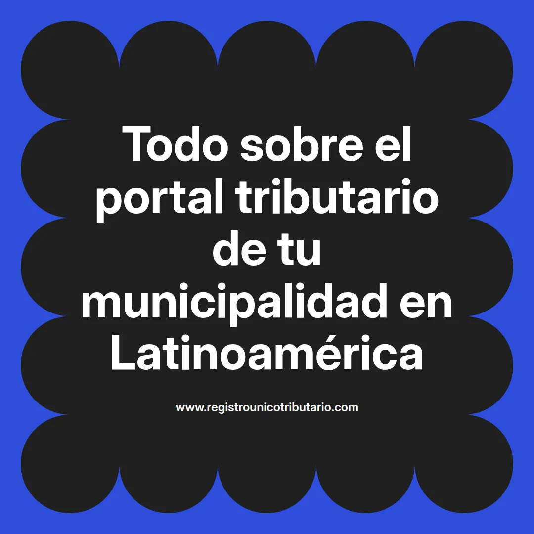 Imagen sobre el portal tributario municipalidad con ejemplos de diferentes municipios de Latinoamérica