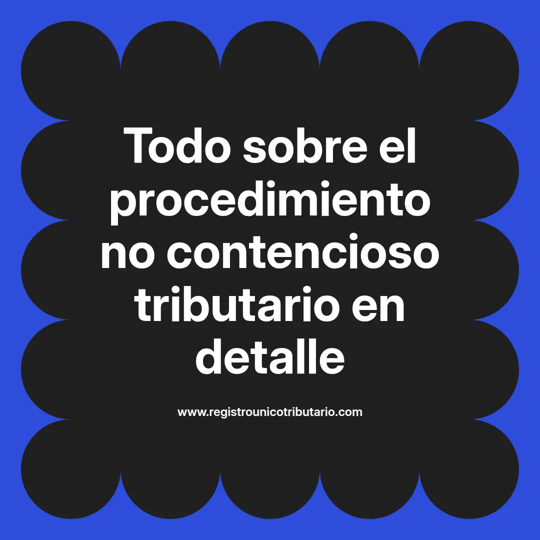 Imagen destacada sobre procedimiento no contencioso tributario y sus características en Latinoamérica