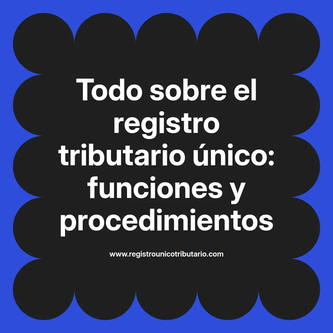 Imagen destacada sobre registro tributario unico con información sobre registro unico tributario RUT