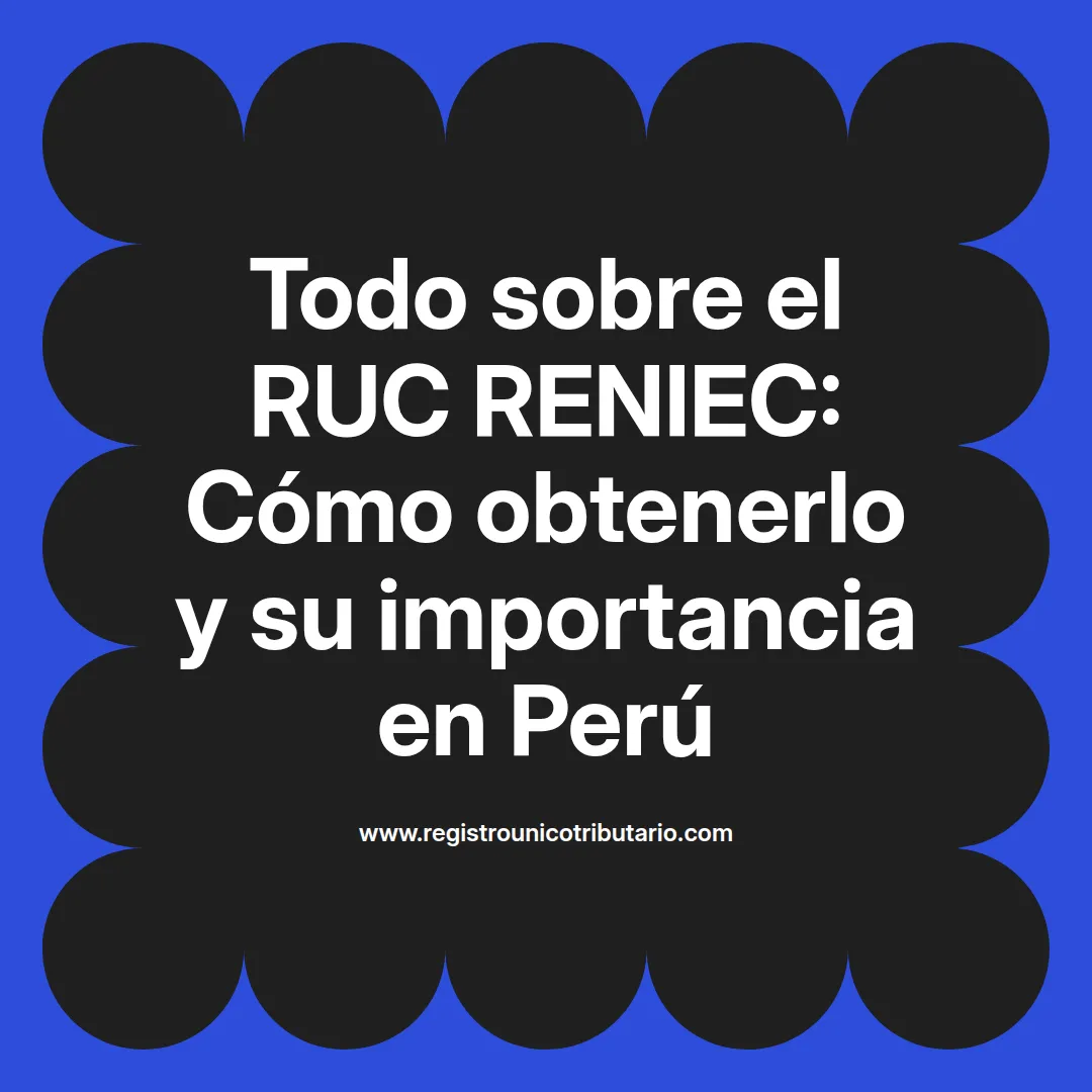 Imagen destacada sobre cómo obtener el ruc reniec en Perú y sus requisitos necesarios