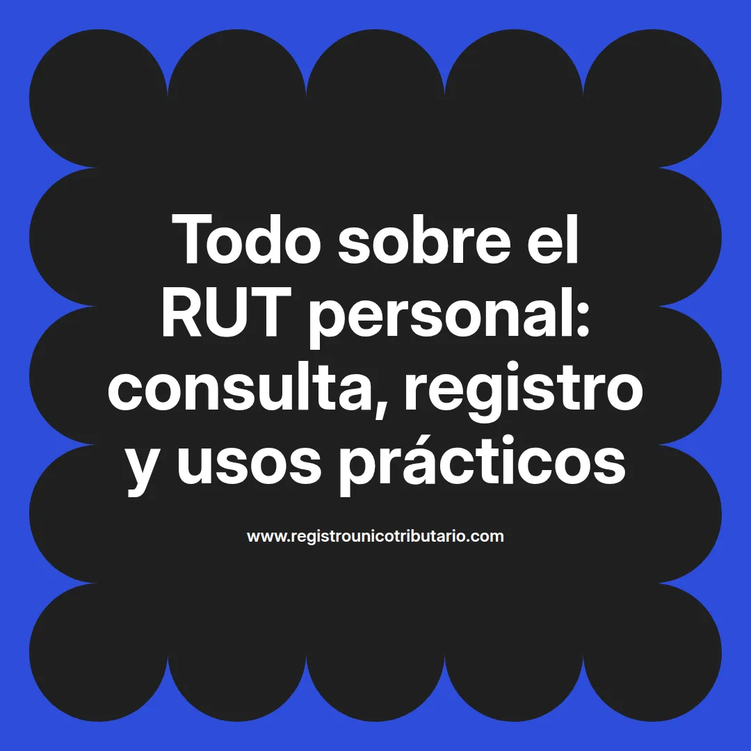 Imagen destacada sobre el rut personal y su importancia para personas naturales y jurídicas en trámites legales