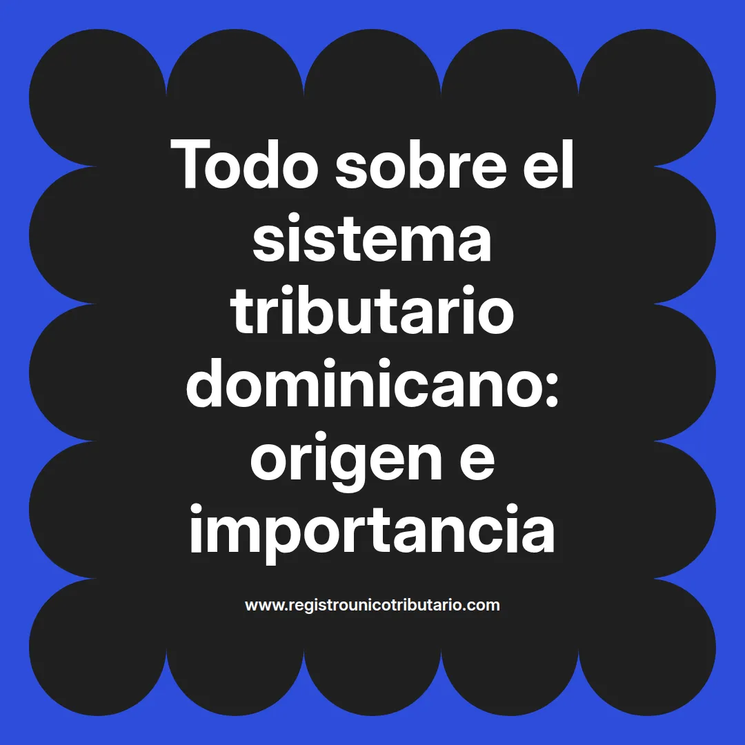 Imagen destacada sobre el sistema tributario dominicano y su importancia en la economía del país