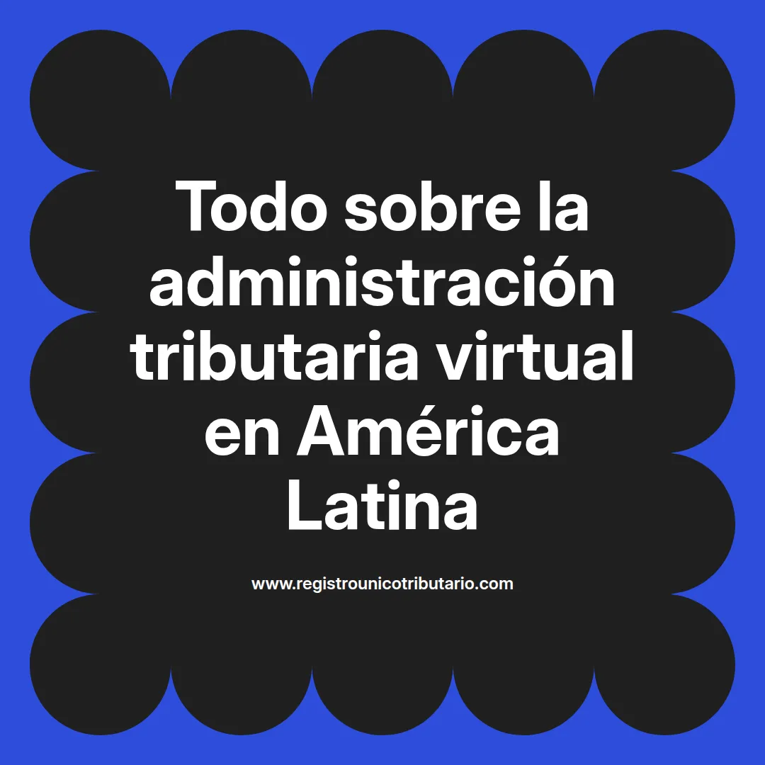 Imagen destacada sobre administración tributaria virtual y su uso en Costa Rica y Colombia
