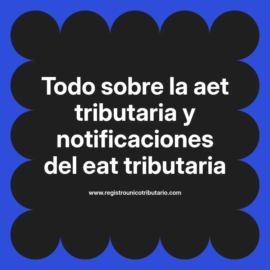 Imagen destacada sobre aet tributaria y notificaciones en la agencia tributaria Colombia