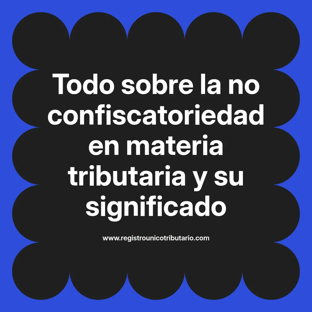 Imagen destacada sobre no confiscatoriedad en el contexto legal de América Latina