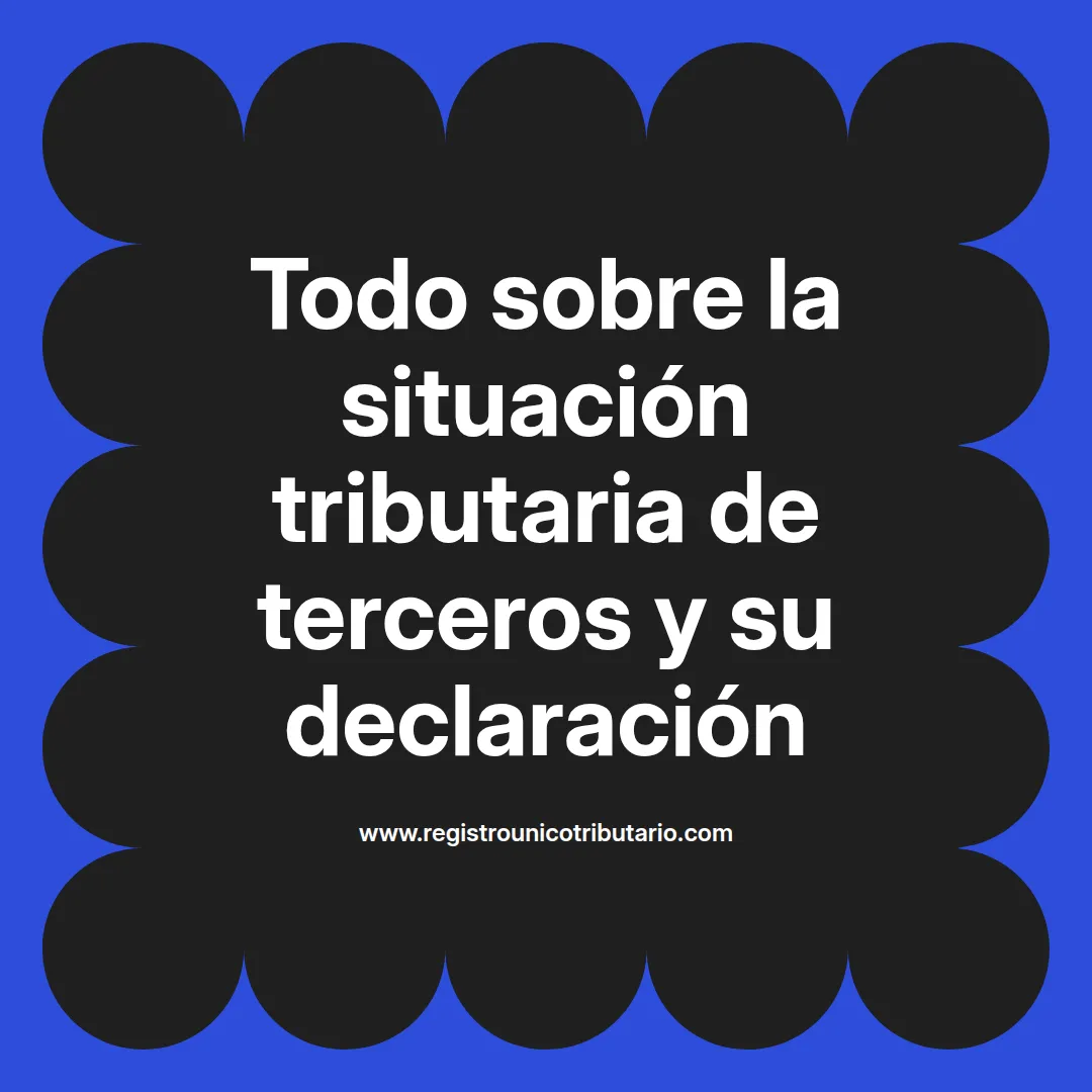 Imagen destacada sobre situación tributaria de terceros y carpeta tributaria de terceros