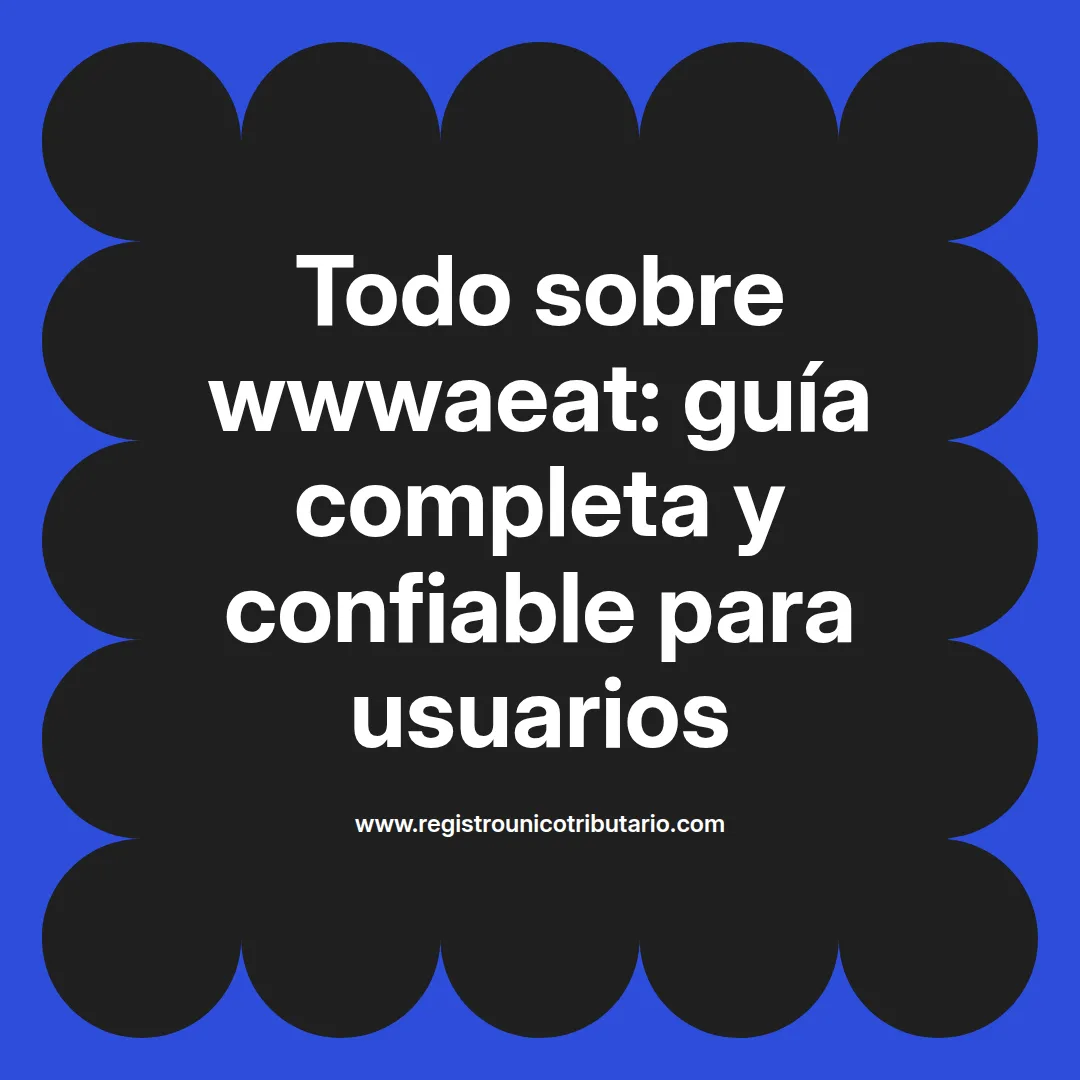 Imagen destacada sobre wwwaeat y sus implicaciones en la administración tributaria en América Latina