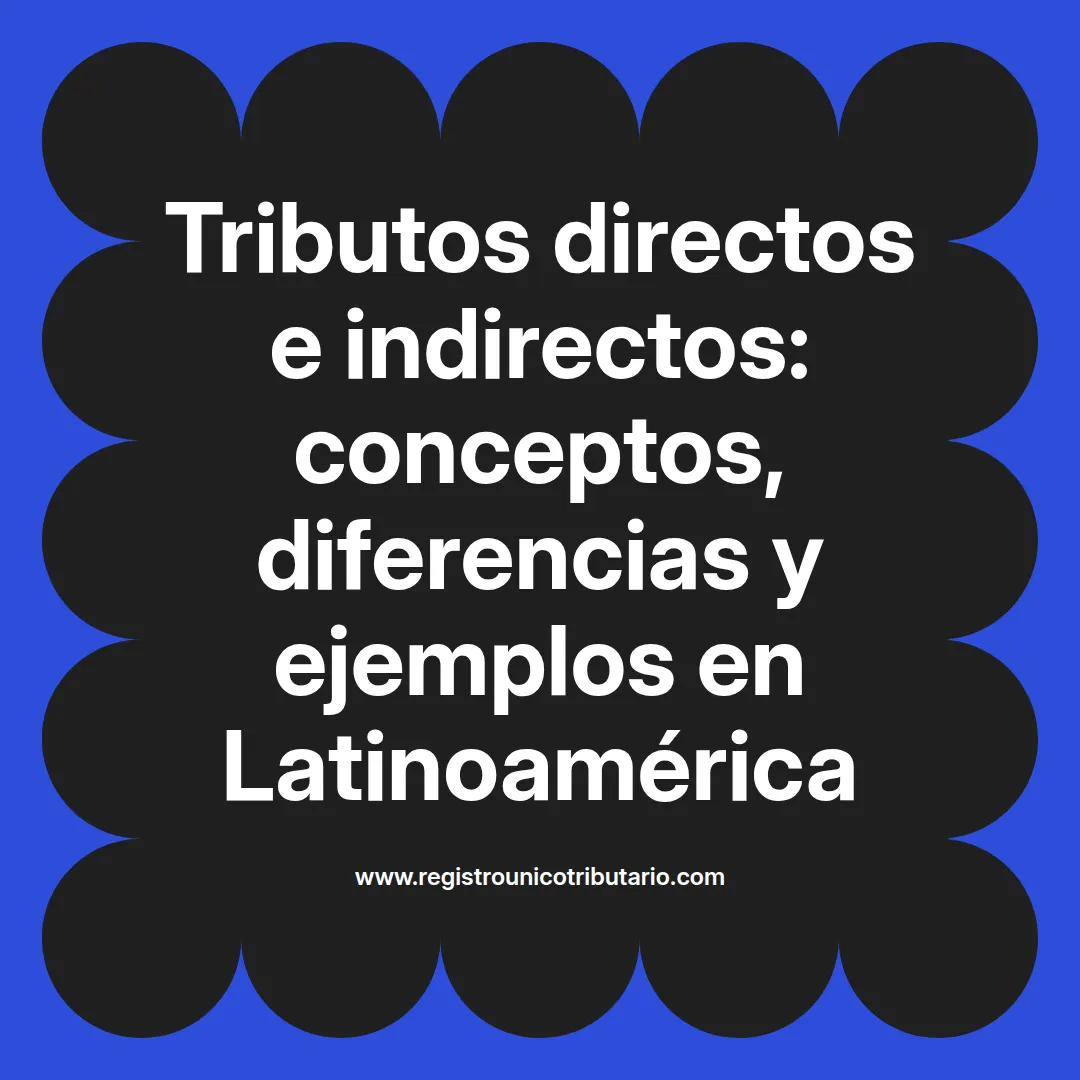 Imagen destacada sobre tributos directos e indirectos en Perú y su diferencia con los indirectos